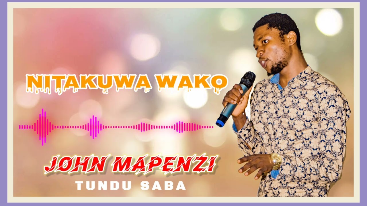 JOHN MAPENZI _Official_Audio_NITAKUWA WAKO 