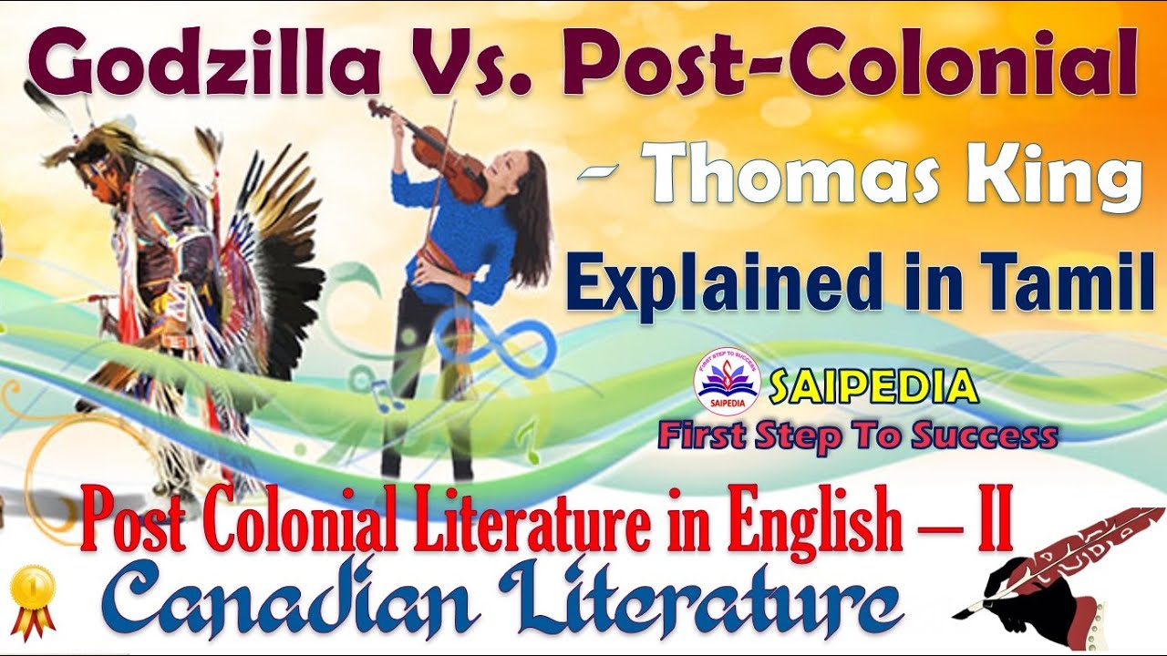 Godzilla Vs. Post-Colonial summary explained in Tamil| Thomas King| PostColonial Canadian Literature