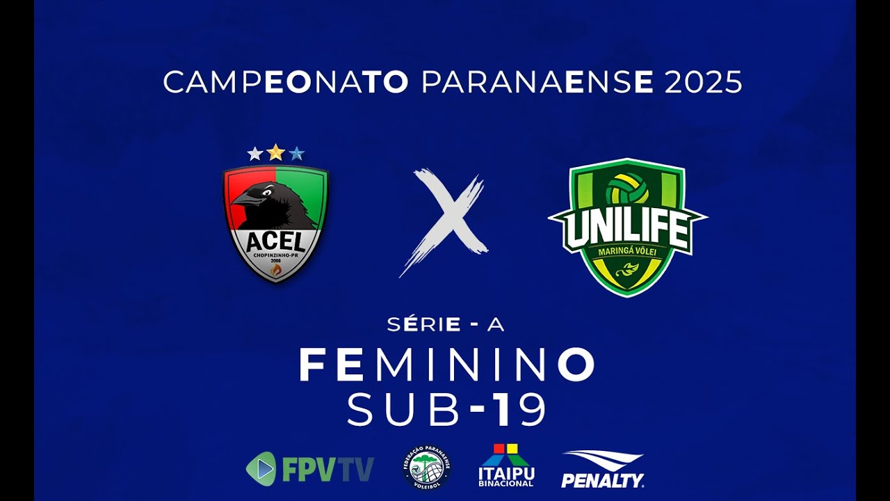 PARANAENSE 2025 - SUB 19 FEM - SÉRIE A - ACEL/CHOPINZINHO X UNILIFE MARINGÁ