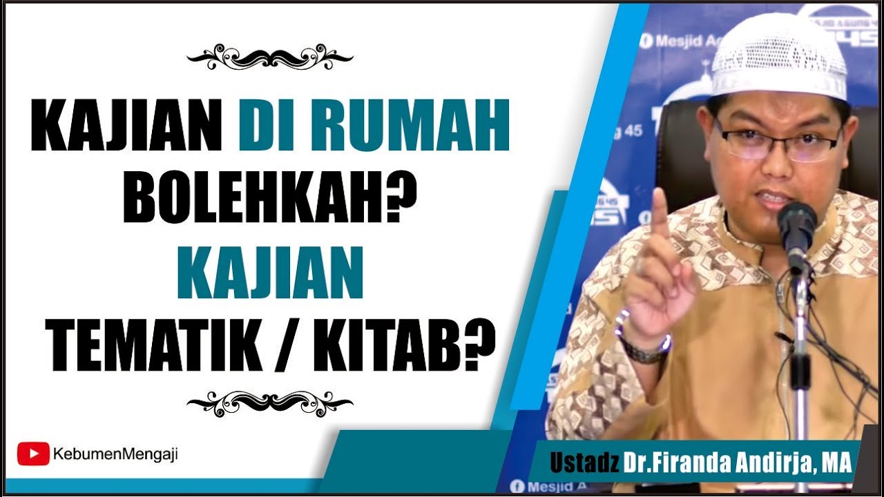 Bolehkah Kajian di Rumah ? Mending Kajian Tematik atau Kitab ? - Ustadz Dr. Firanda Andirja, MA.
