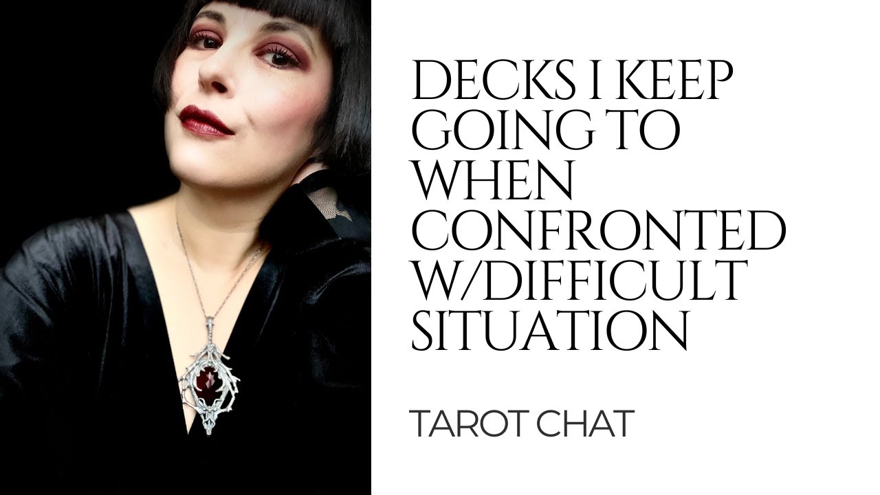 My Top Decks for Difficult Situations in Life!