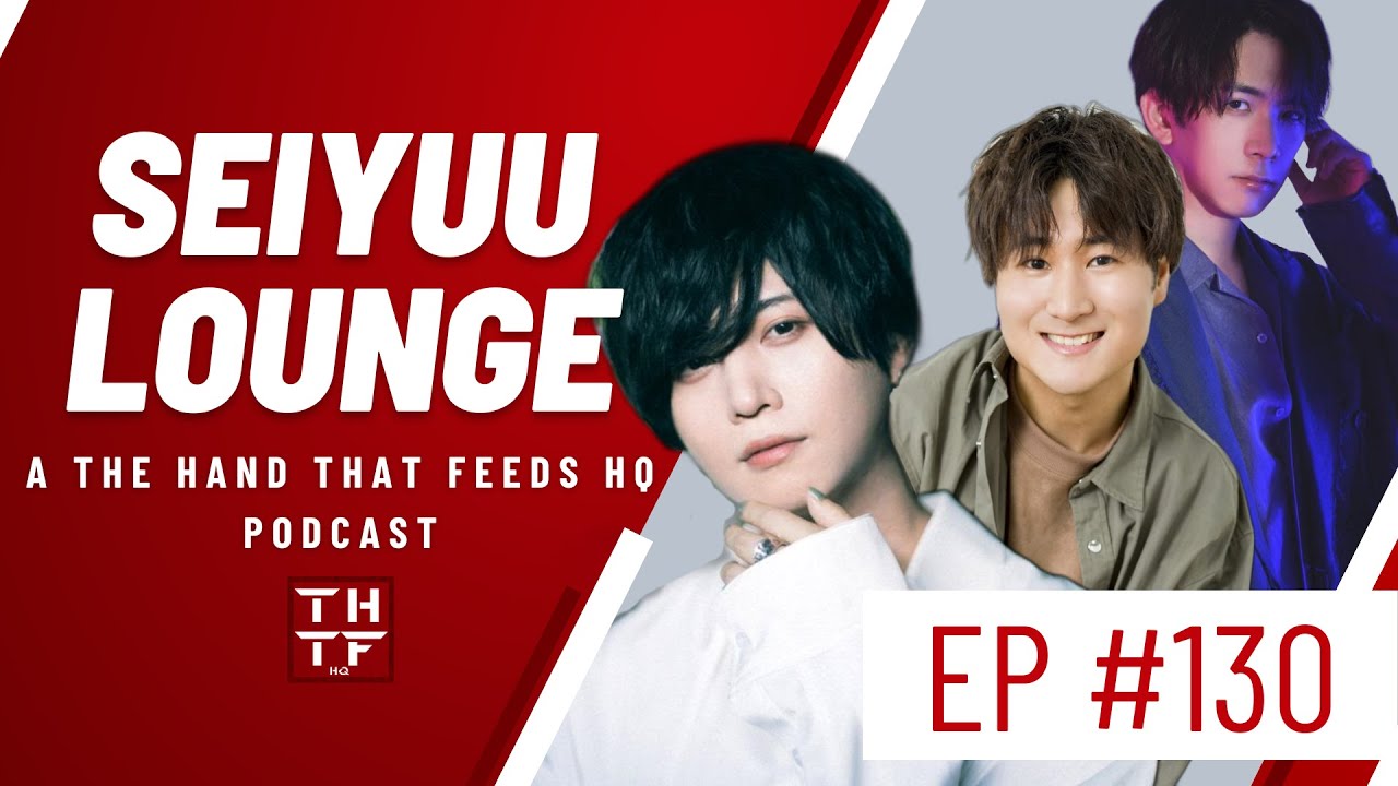 SEIYUU LOUNGE EP130 - THTFHQ AWARDS 2022: The Winners