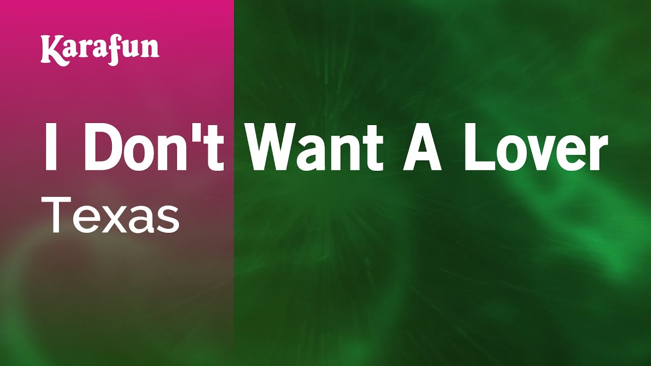 I Don't Want a Lover - Texas | Karaoke Version | KaraFun
