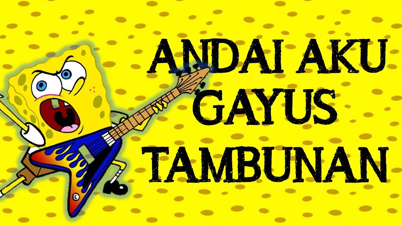 Andai aku jadi Gayus Tambunan (spongebob version)