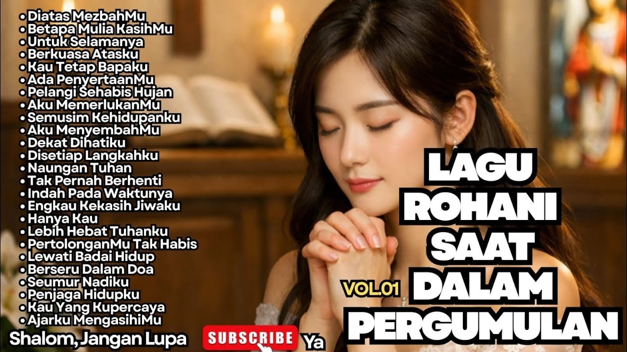 LAGU ROHANI SAAT DALAM PERGUMULAN - VOL.01 (LAGU SAAT TEDUH PAGI HARI)