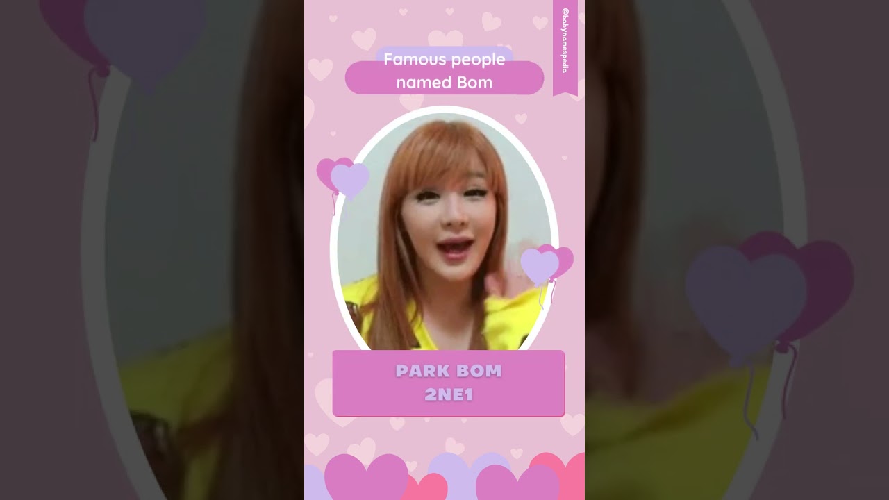 BabyNamesPedia Shorts - Baby Names - K-Pop - 2ne1 - Park Bom