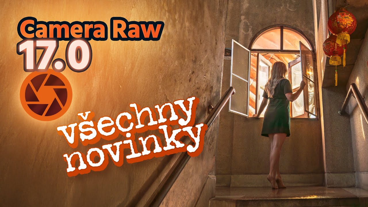 Nové Camera Raw 17.0 - souhrn novinek