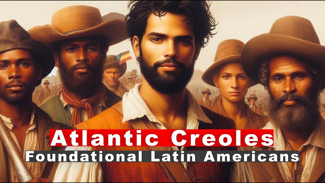 Atlantic Creoles / Foundational Latin Americas