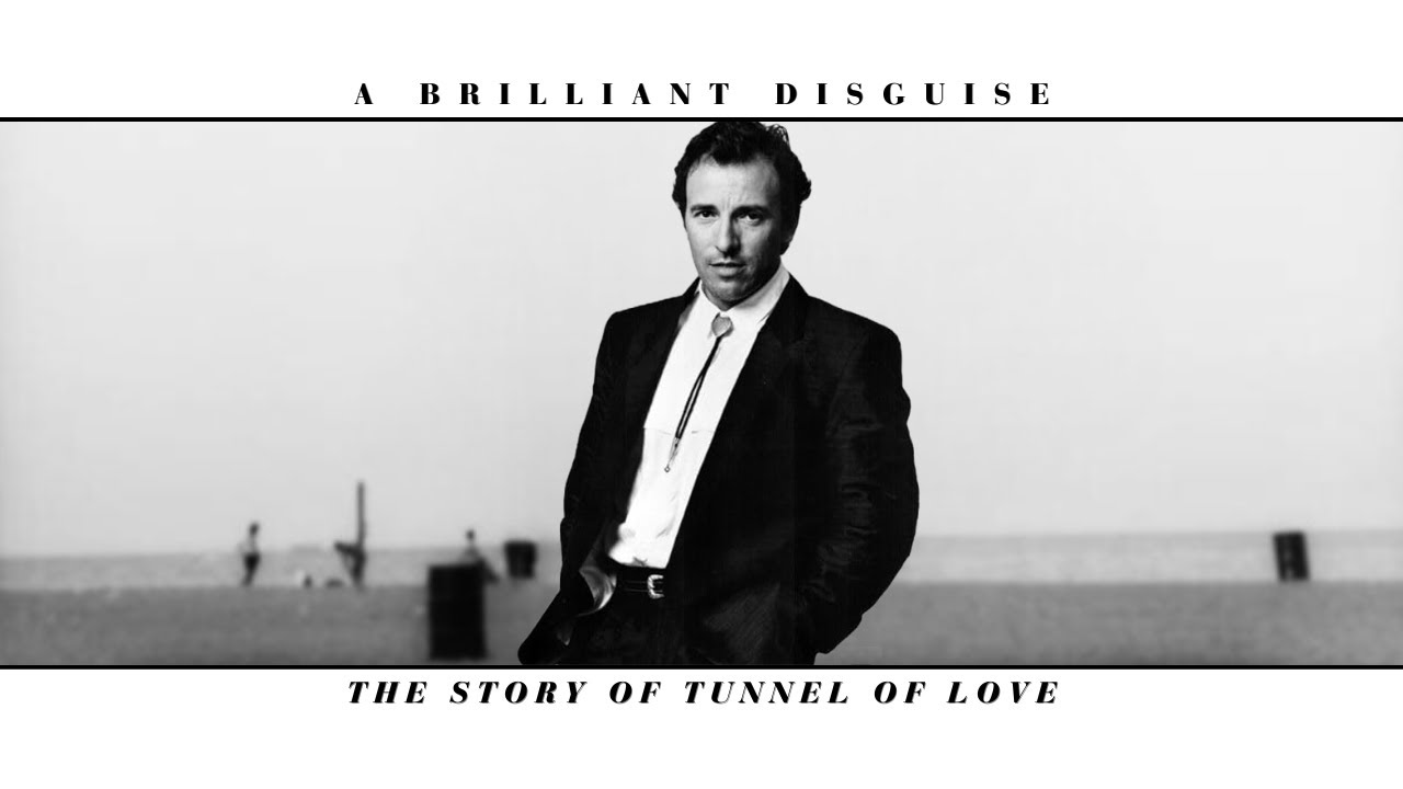 A Brilliant Disguise | The Story Of Tunnel Of Love