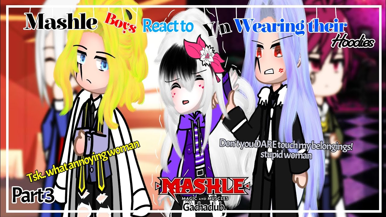 Mashle boys React to Y/n wearing their hoodie part3! ||•Gacha club•||Fall in love?||Mashle AU||F!Y/n