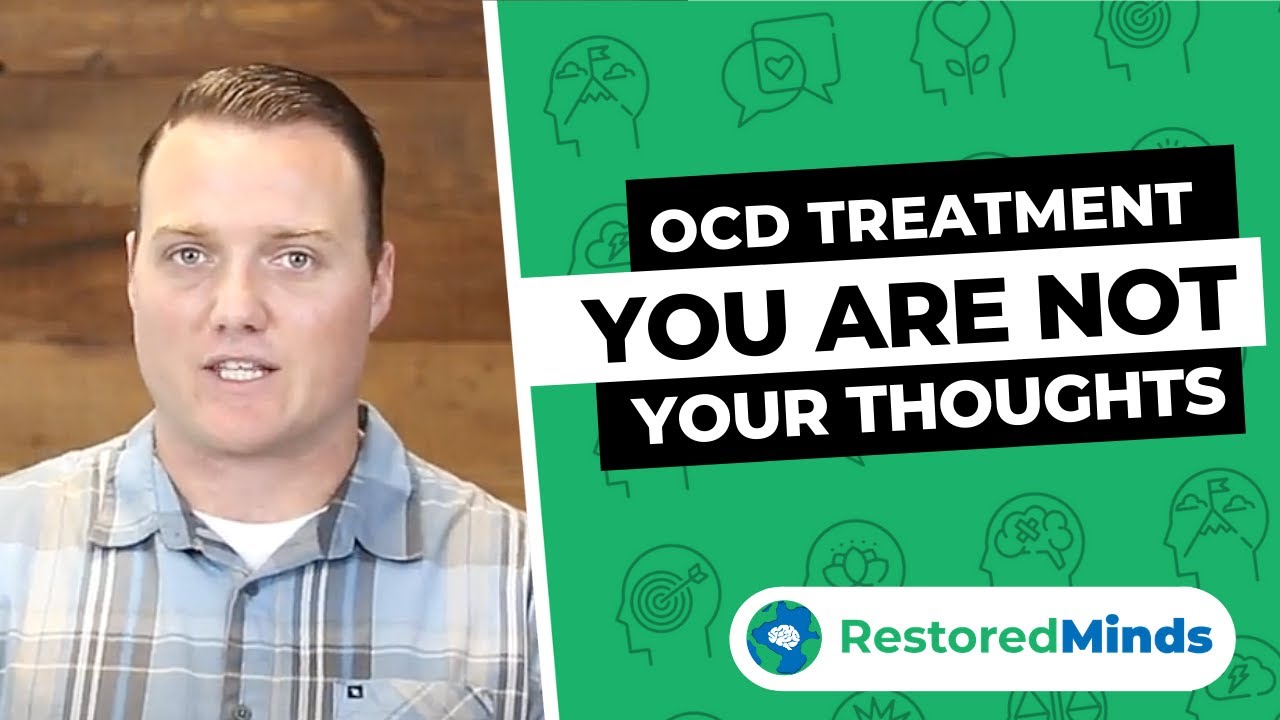 OCD Treatment - You Are Not Your Thoughts