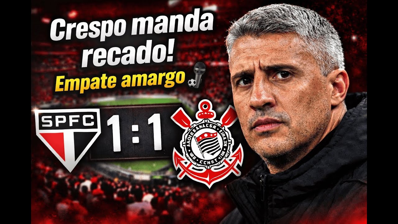 São Paulo tem empate amargo com Corinthians e Crespo pede reforços!