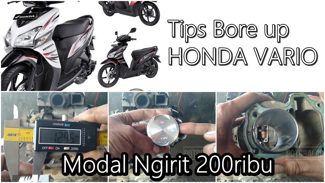 Tips: Bore Up HONDA VARIO, Modal Ngirit 200rb