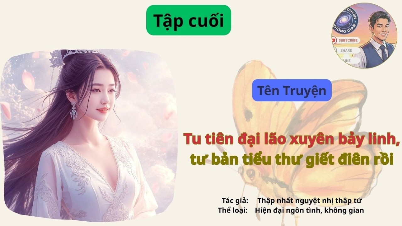 Tập cuối: Tu tiên đại lão xuyên bảy linh, tư bản tiểu thư giết điên rồi