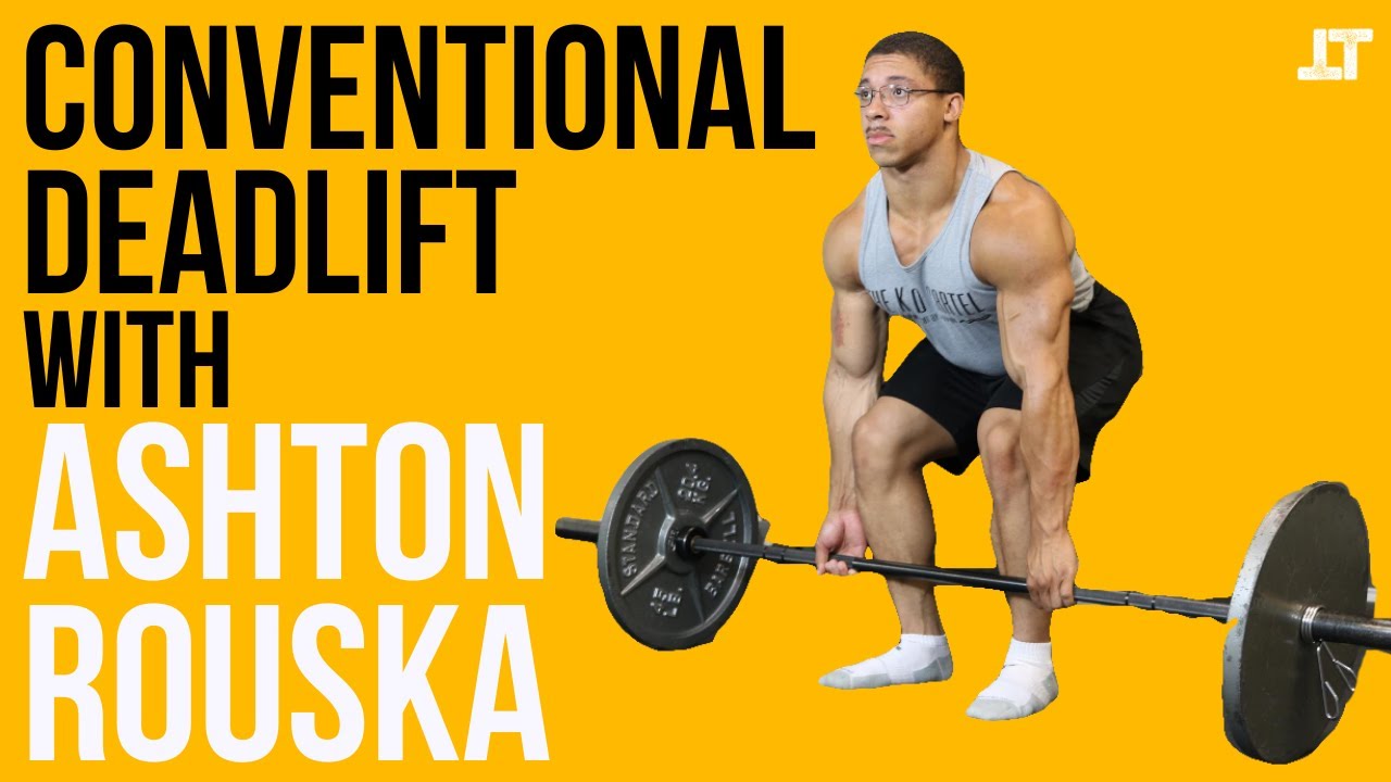 How To Conventional Deadlift With Ashton Rouska