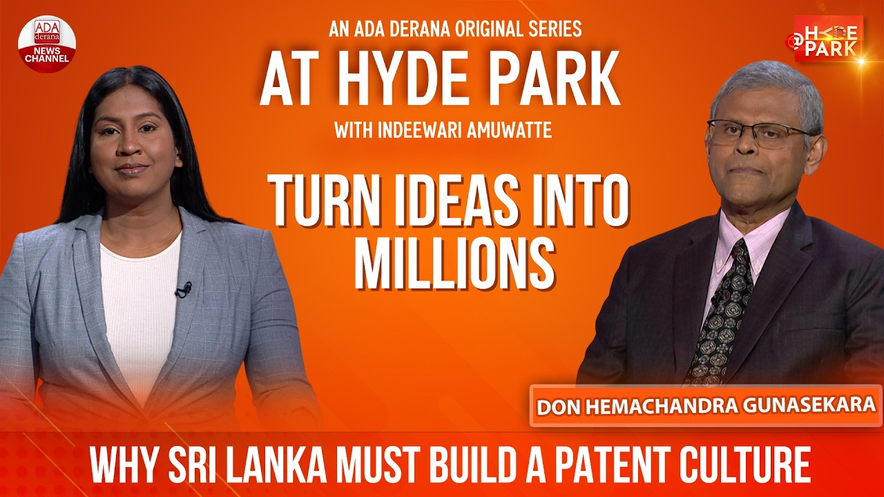 FROM SRI LANKA TO 130+ GLOBAL PATENTS|DON HEMACHANDRA GUNASEKARA| AT HYDEPARK | INDEEWARI AMUWATTE
