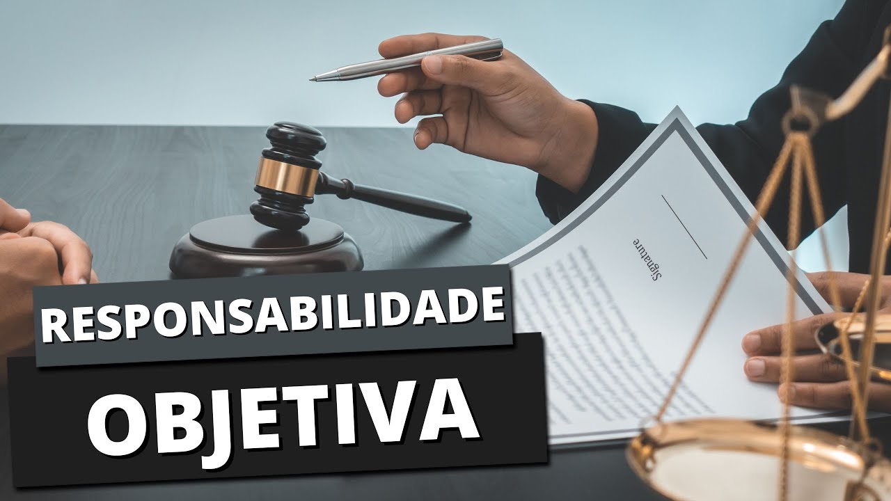 RESPONSABILIDADE OBJETIVA: Voc&ecirc; sabe o que &eacute;?