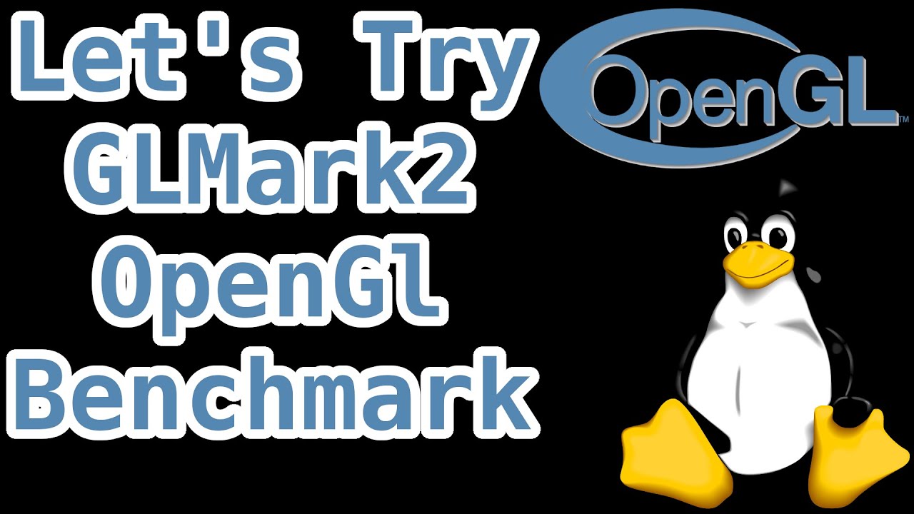 Let's Try GLMark 2  Version 2021.12 OpenGL Benchmark