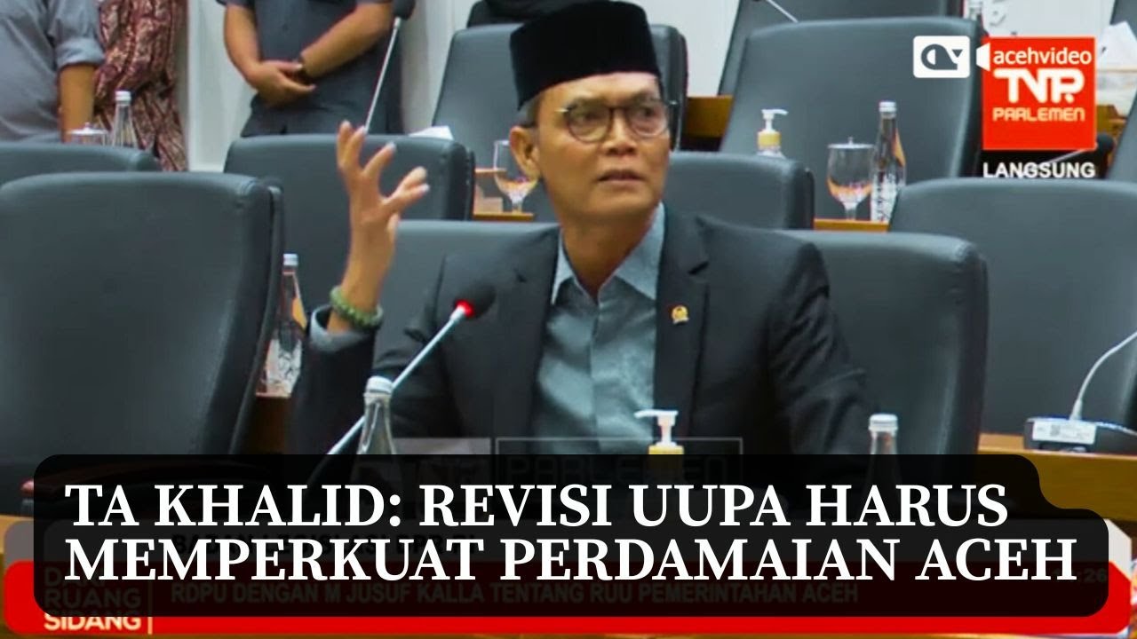 Revisi Undang - Undang Pemerintahan Aceh Untuk Perkuat Perdamaian Aceh