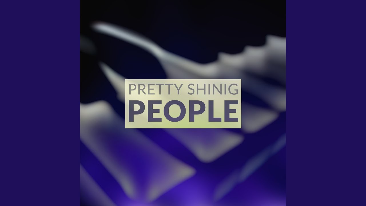 Pretty Shining People (Piano Version)