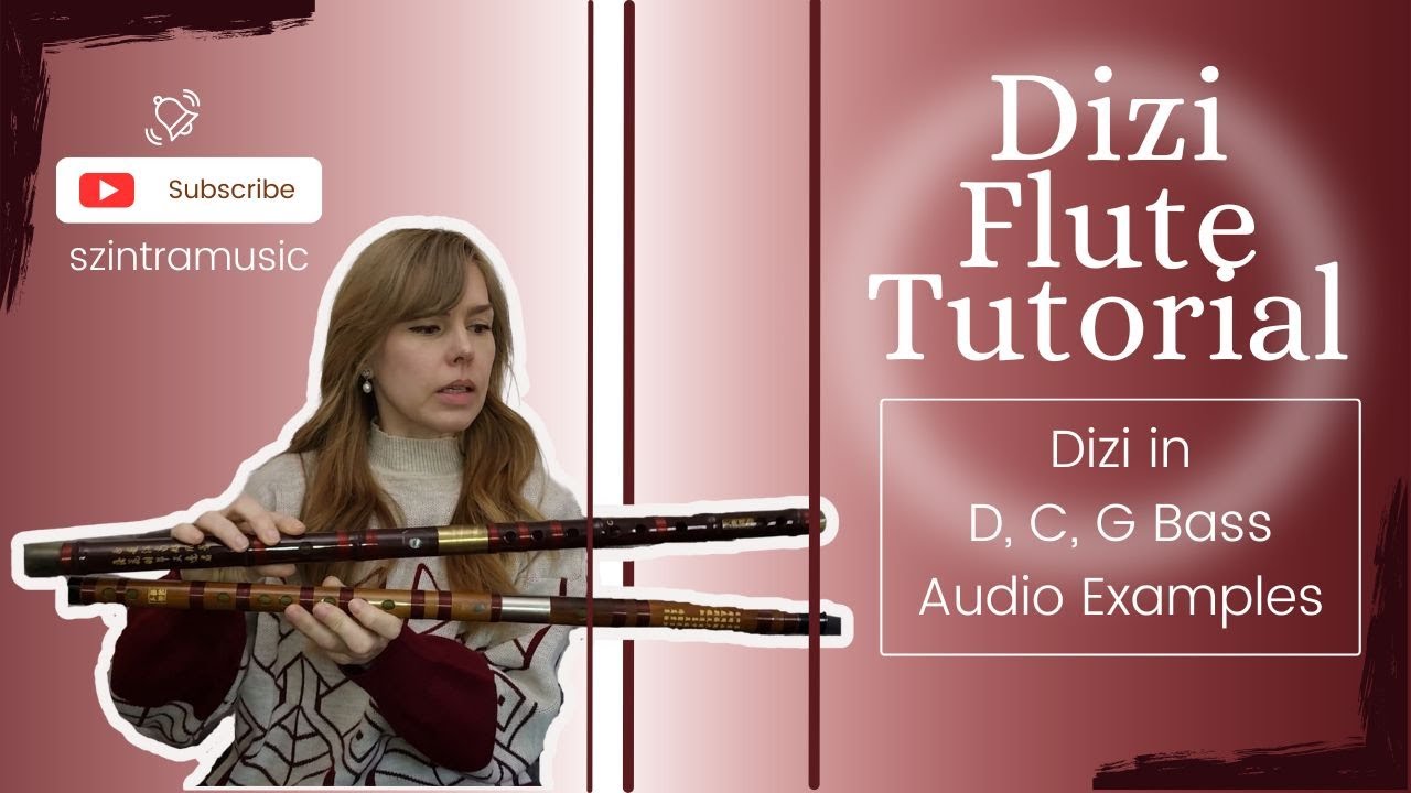 Dizi Flute Tutorial - Dizi in D, C, G Bass - Audio Examples - by Szintra