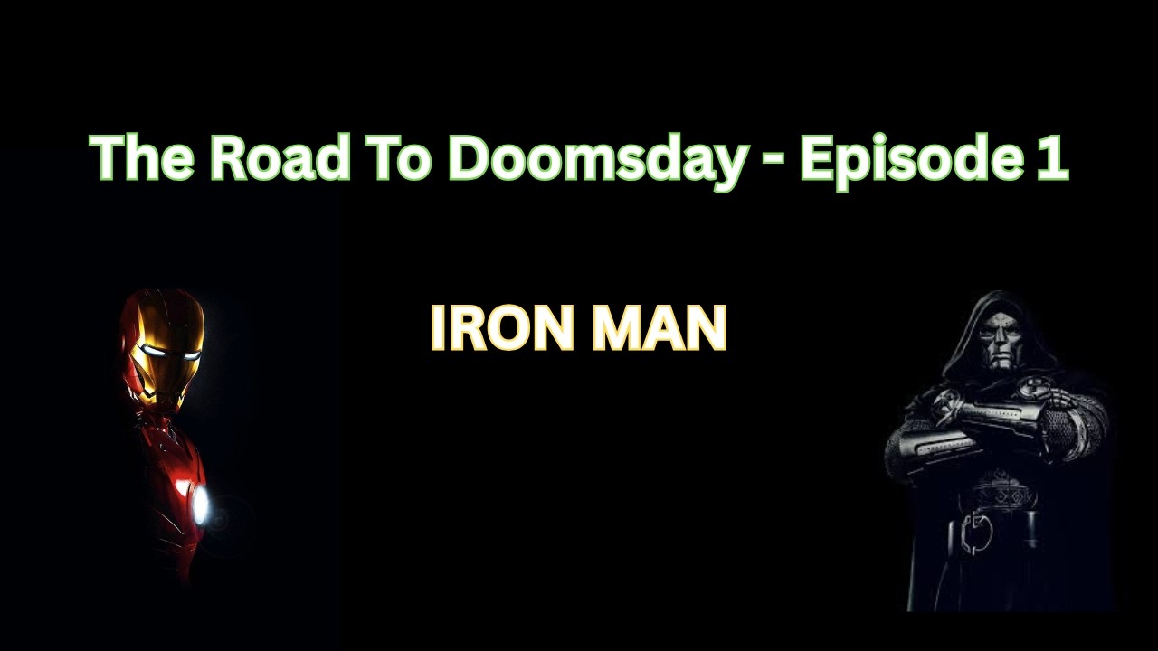 Road to Avengers Doomsday Episode 1 : IRON MAN