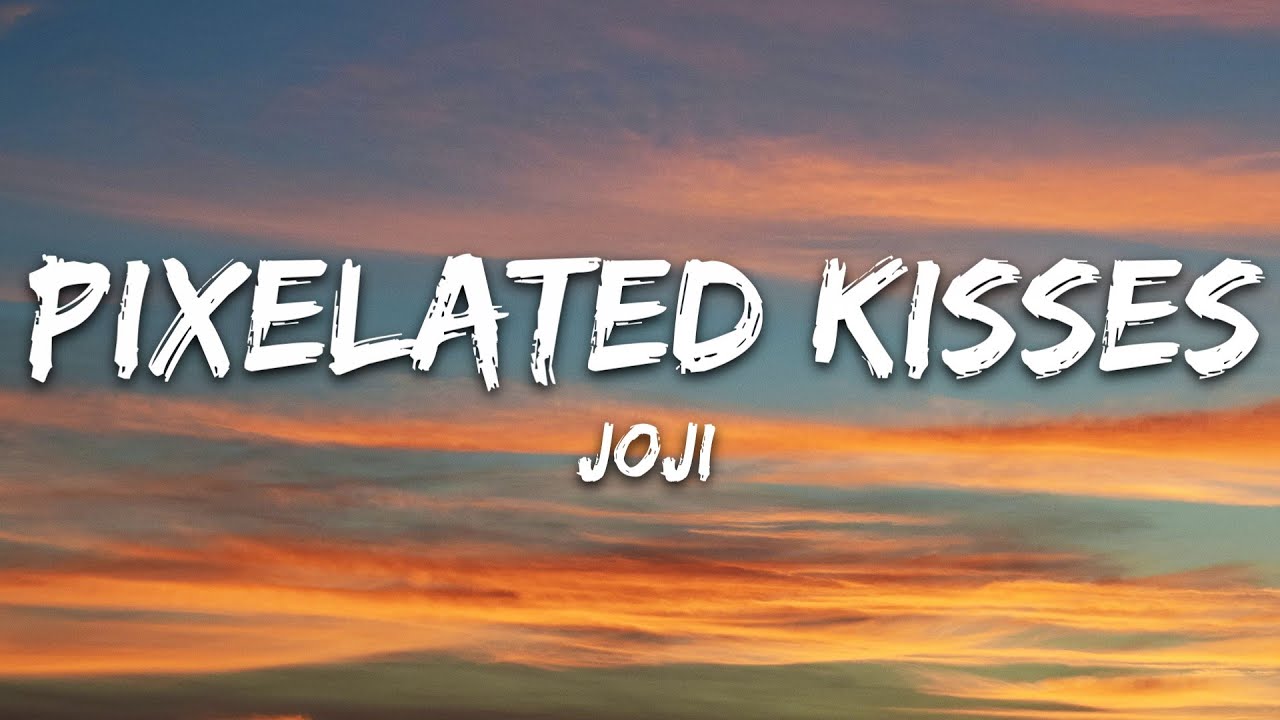 Joji - PIXELATED KISSES (Lyrics)