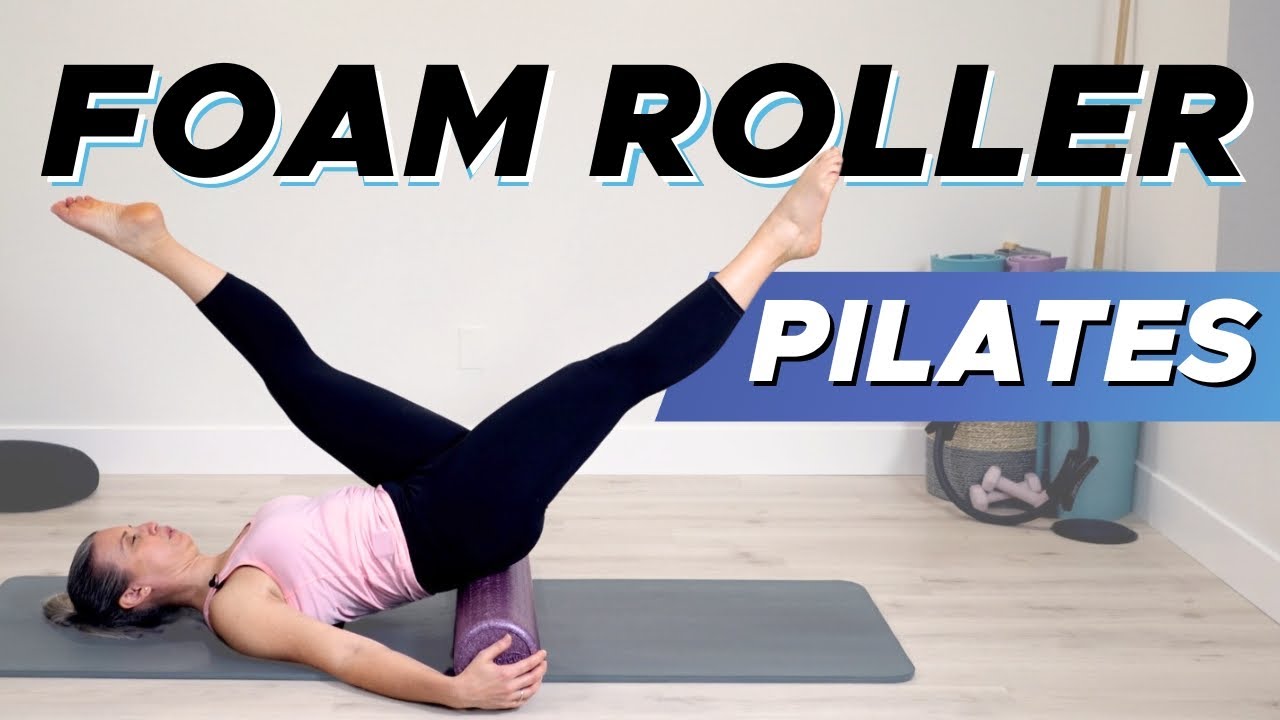 Pilates Full Body Foam Roller Workout