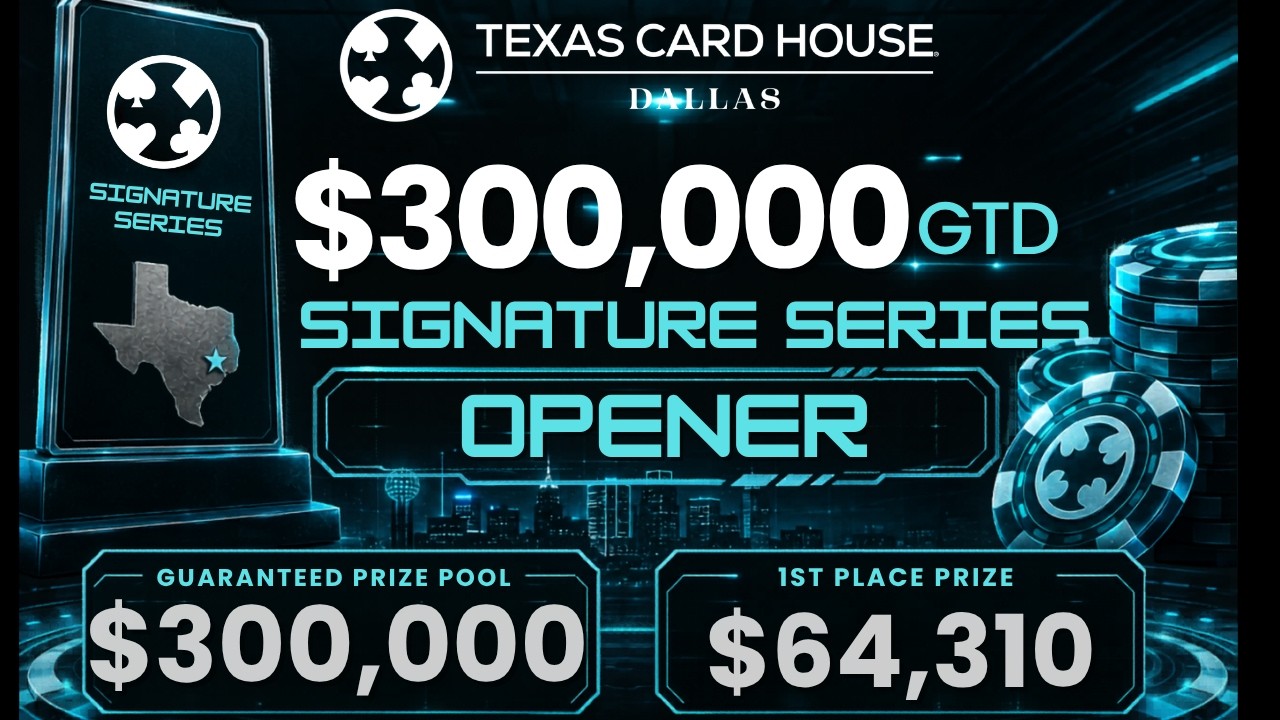 $300,000GTD Signature Series Opener Final Table | TCH Dallas
