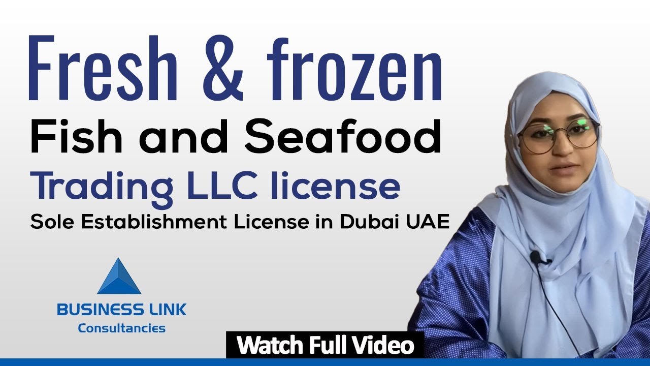 Fresh & frozen Fish & Seafood trading LLC license_ Sole Establishment License in Dubai UAE