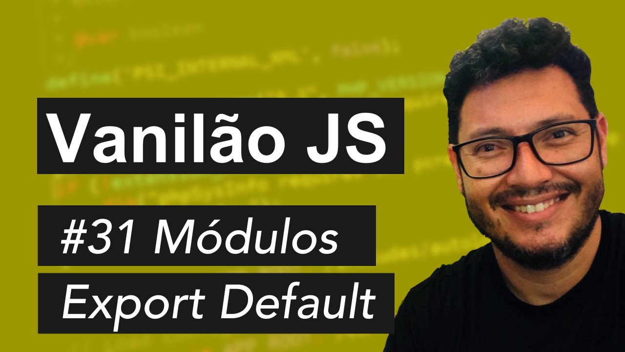 #31 M&oacute;dulos (Export Default) - Curso Vanil&atilde;o JavaScript