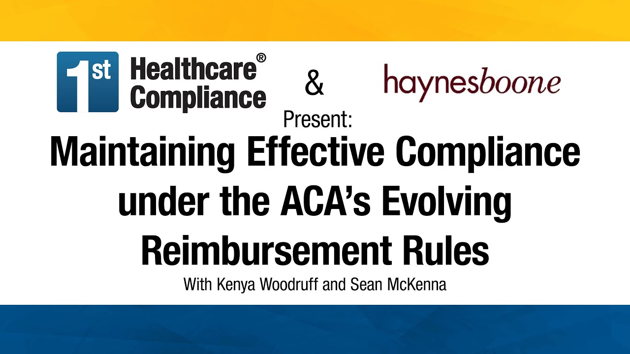 Maintaining Effective Compliance under the ACA's Evolving Reimbursement Rules