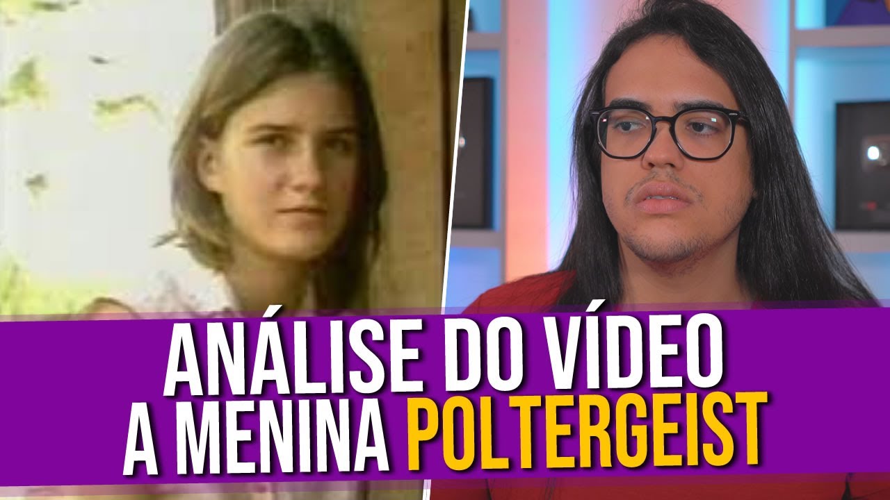 Análise do Vídeo: A Menina Poltergeist