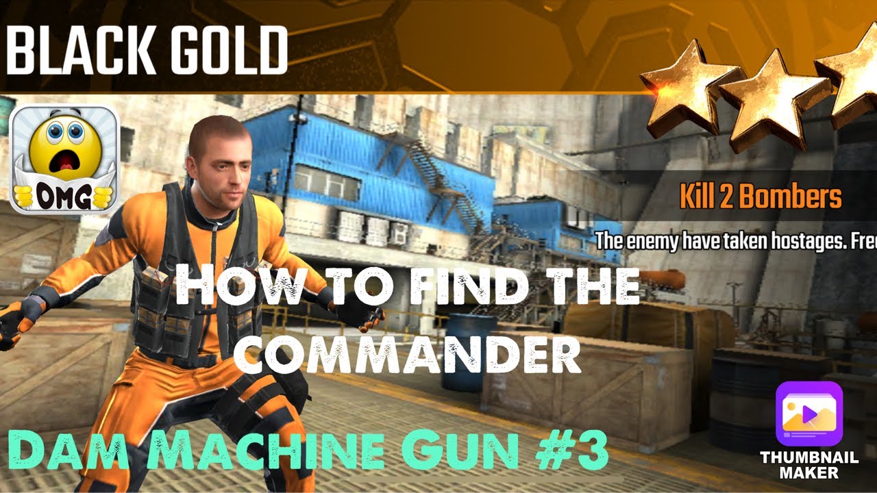 Black Gold, Sniper Strike Special Ops mission #3- Dam (machine gun/ zone 15)