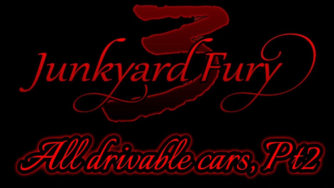 Junkyard Fury 3 drivable cars pt2