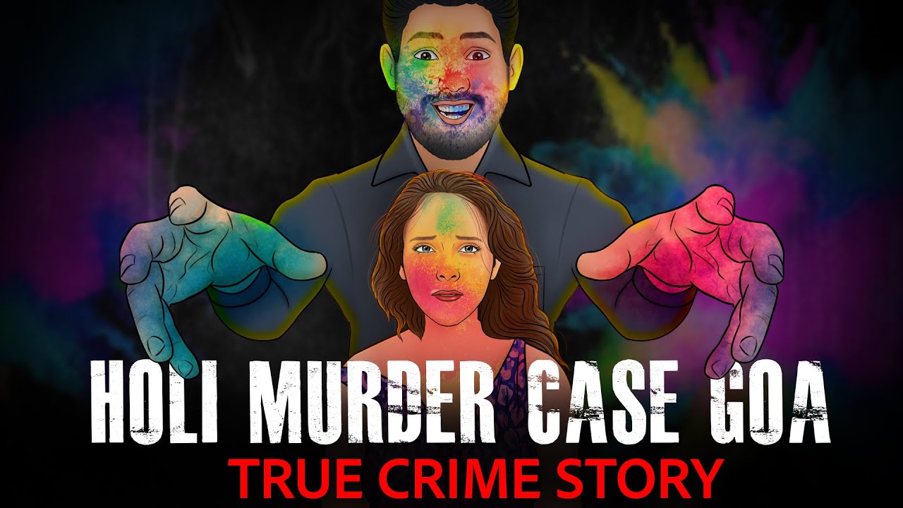 Holi Murders - Goa’s Most Shocking Case | True Crime Stories in Hindi | सच्ची कहानी | TCS E34 🔥🔥🔥