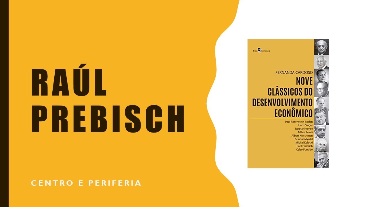 Prebisch e a relação centro-periferia