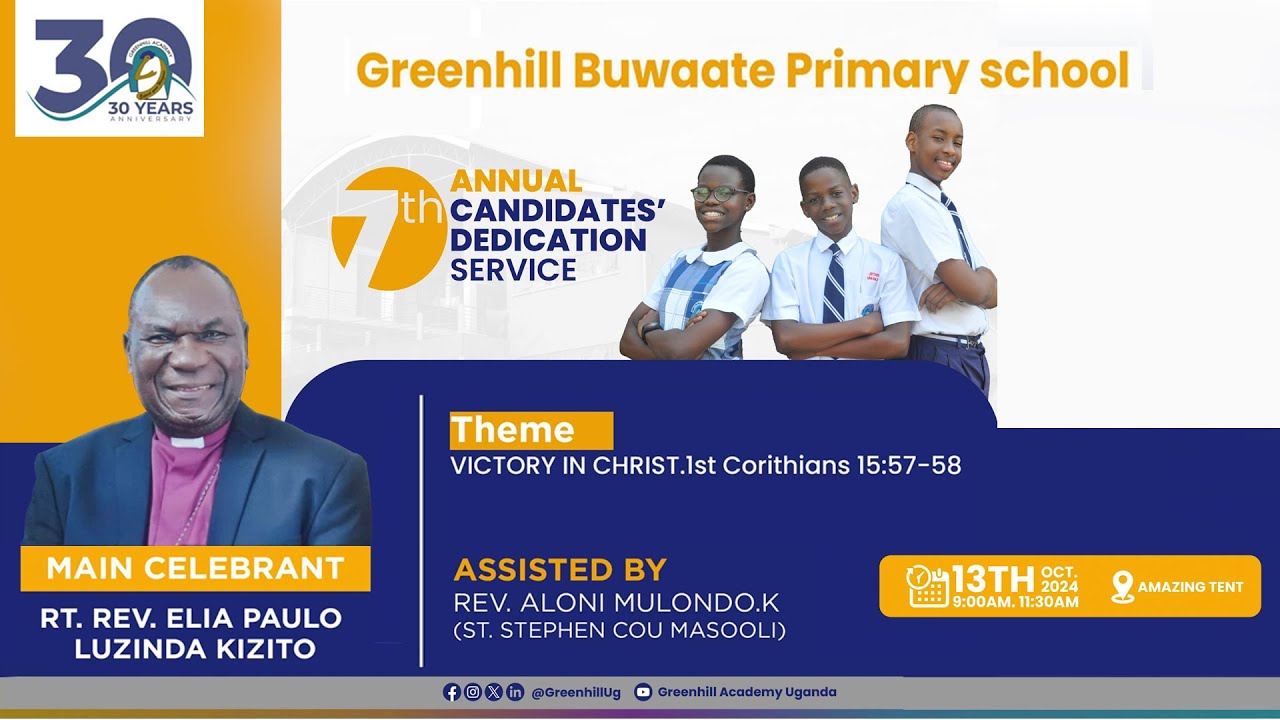 7th ANNUAL CANDIDATES' DEDICATION SERVICE ~ GREENHILL BUWAATE PRIMARY SCHOOL