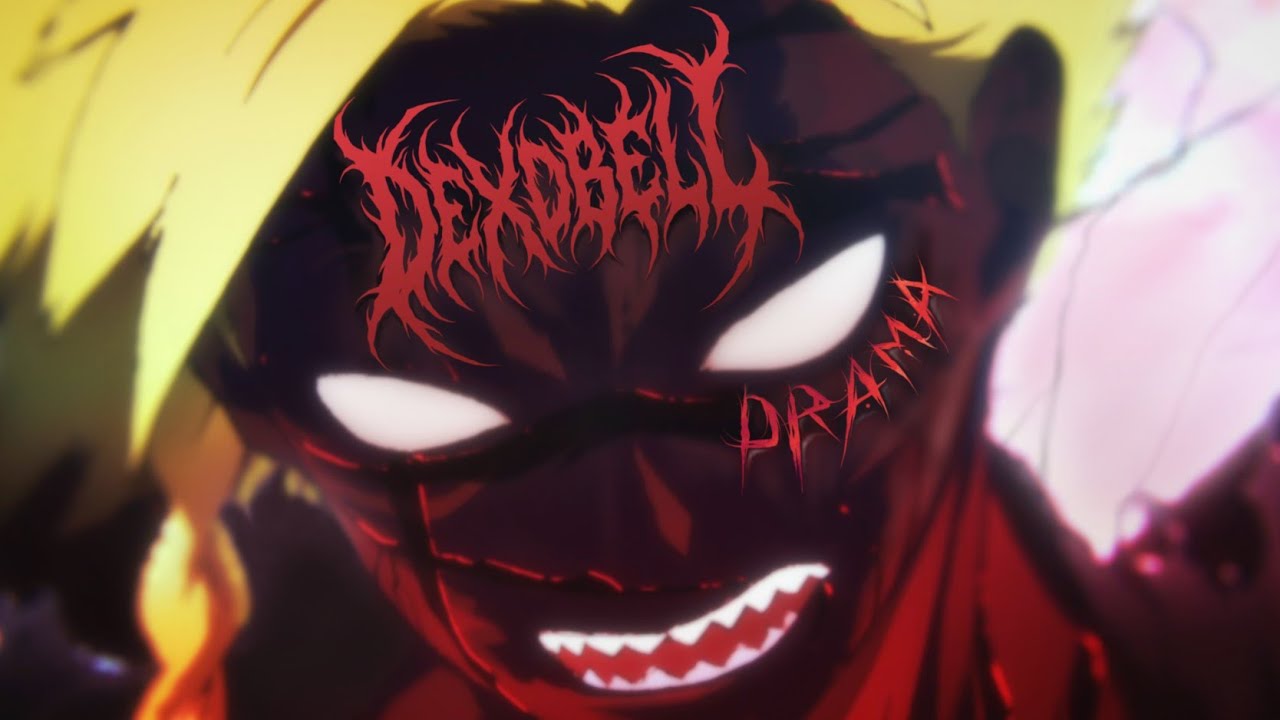 DEXDBELL &mdash; DRAMA (official AMV)