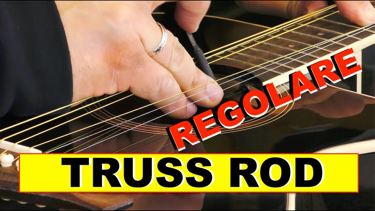 REGOLARE IL TRUSS ROD:  LIUTERIA ACUSTICA - manutenzione e primo intervento