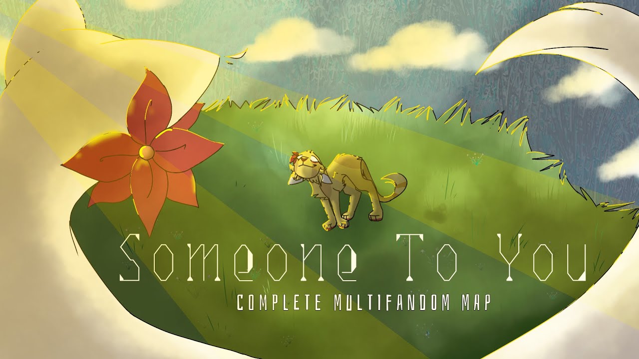 Someone to you|  Completed Multifandom Map!