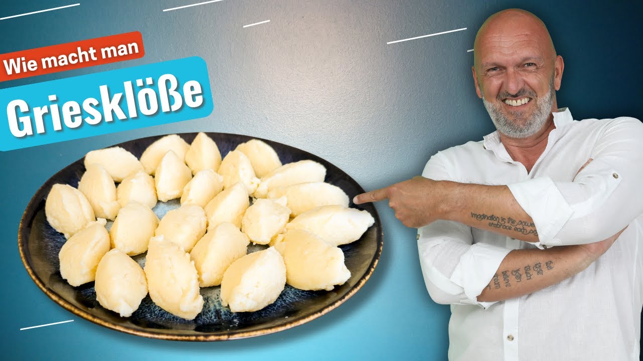 Wie macht man Griesklöße - ganz einfach und lecker selber?
