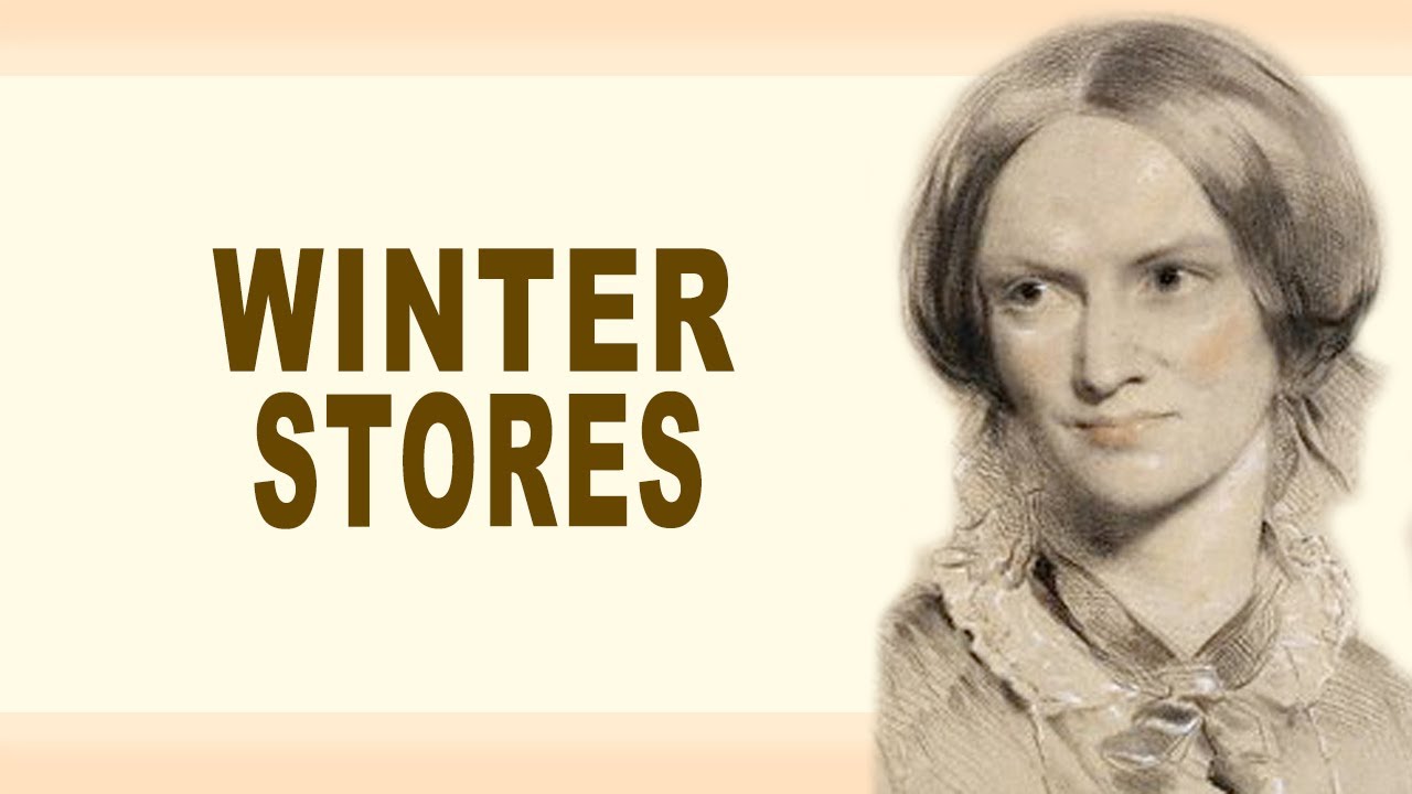 Winter Stores - Charlotte Bronte | | Poetry  | | Short poem | | Read by Phoenix Feathers