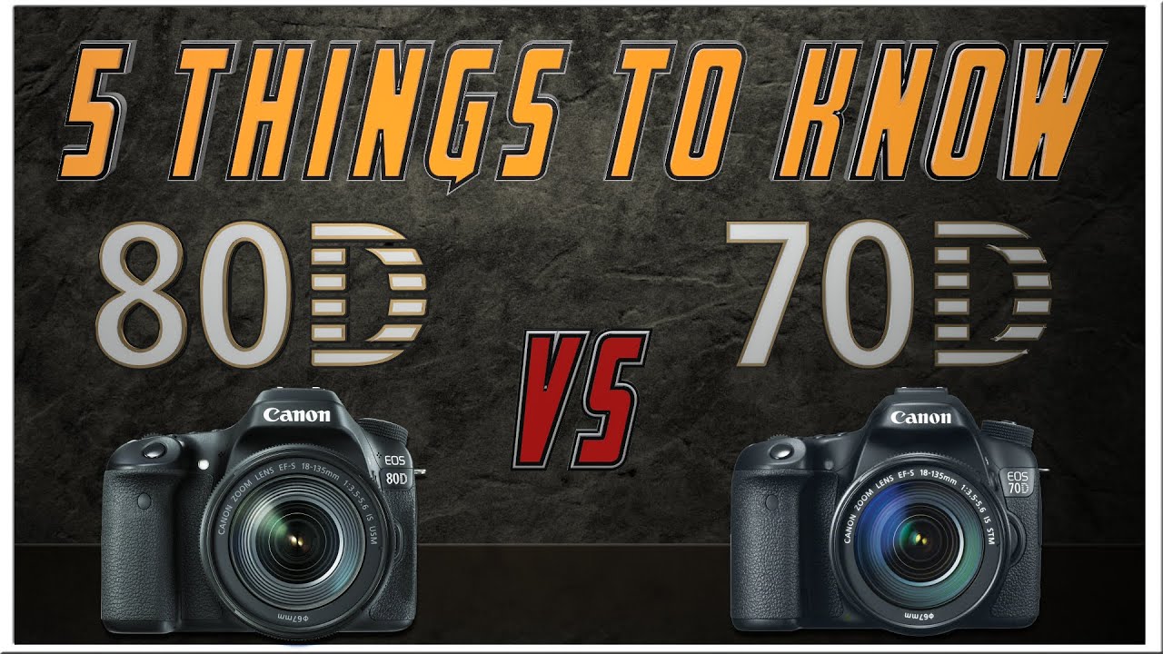 Canon 80D vs 70D Review Tutorial | 5 Things to Know | 70D vs 80D