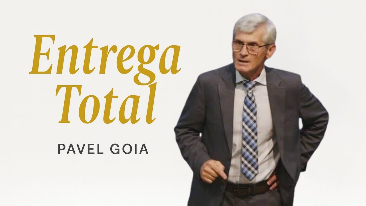 2. Como Ser Totalmente Transformado por Deus? | Pavel Goia – Parte 2