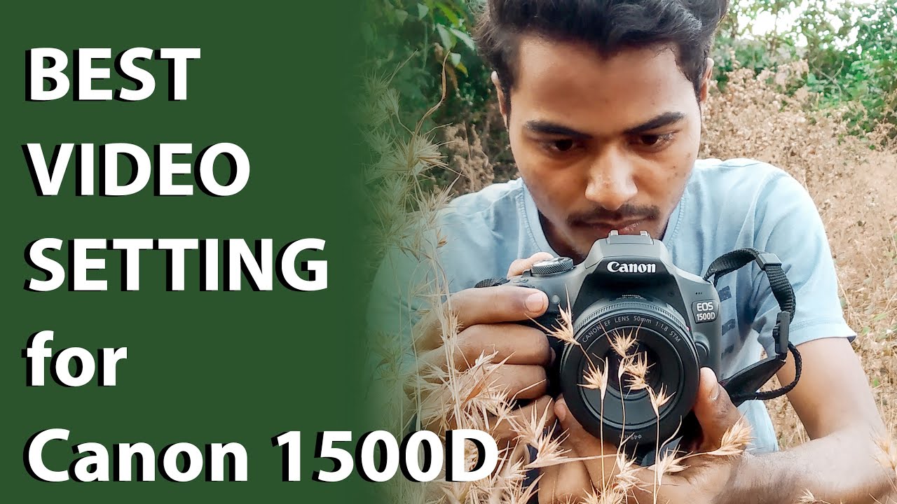 Canon 1500D - BEST VIDEO SETTING Tutorial in Hindi