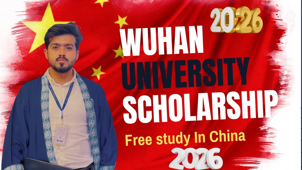 Everything You Need to Know About Wuhan University China Fully Funded Scholarship 2026 Master & PhD