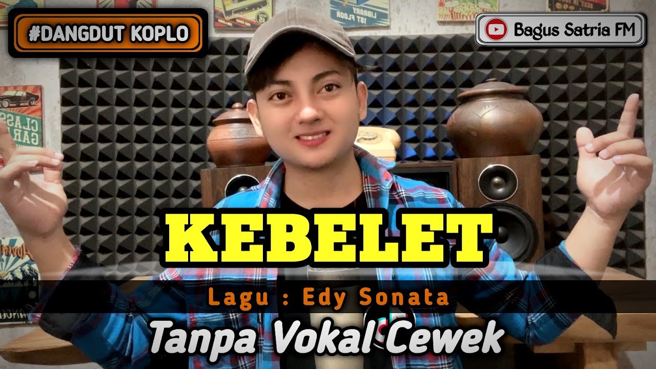 Kebelet - karaoke duet tanpa vokal cewek dangdut koplo
