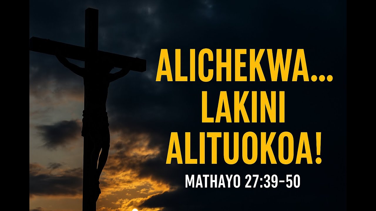 Alichekwa Lakini Hakusahauliwa: Nguvu ya Maneno ya Mwisho ya Yesu