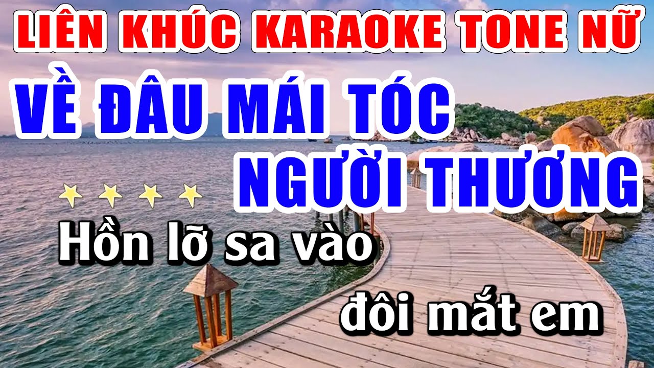 Liên Khúc Karaoke Về Đâu Mái Tóc Người Thương Nhạc Sống Khánh My | Tone Nữ Dễ Hát Nhất